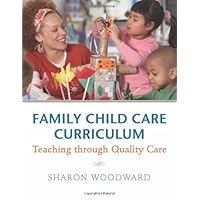 Family Child Care Curriculum: Teaching through Quality Care Family Child Care Curriculum: Teaching through Quality Care Paperback