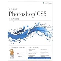 Photoshop Cs5: Advanced, Aca Edition + Certblaster + Data Photoshop Cs5: Advanced, Aca Edition + Certblaster + Data Paperback
