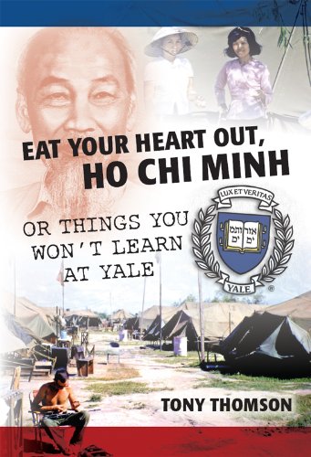 Eat Your Heart Out, Ho Chi Minh: Or Things You Won't Learn at Yale