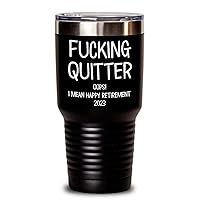 Fucking Quitter 2023 Retirement Tumbler for Coworker Boss Dad Mom Retiring Retired Funny Farewell Congratulations Ideas for Men Women 20 or 30 oz Powd