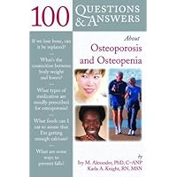100 Questions & Answers About Osteoporosis and Osteopenia