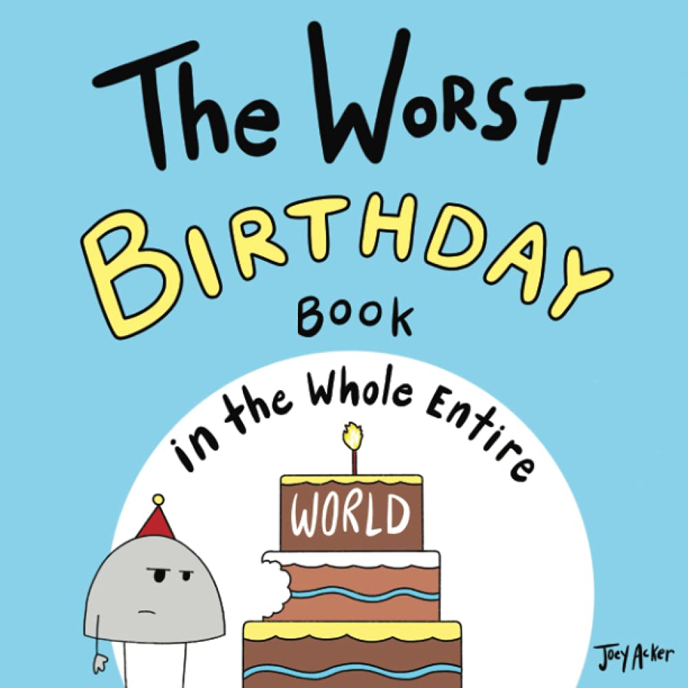 The Worst Birthday Book in the Whole Entire World (Entire World Books)