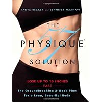The Physique 57(R) Solution: The Groundbreaking 2-Week Plan for a Lean, Beautiful Body The Physique 57(R) Solution: The Groundbreaking 2-Week Plan for a Lean, Beautiful Body Hardcover Kindle Paperback