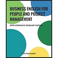 Business English for People and Project Management: Upper-Intermediate Vocabulary Exercises