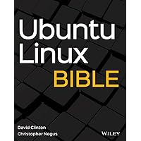 Ubuntu Linux Bible (Bible (Wiley)) Ubuntu Linux Bible (Bible (Wiley)) Paperback Kindle