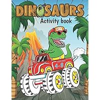 Dinosaurs Activity book kids Ages 4-8: The Coolest Kid Workbook Game For Learning with High quality Coloring pages, Mazes, Dot to dot, Spot the ... Crosswords (Fun Learning Activities for Kids)