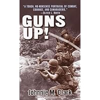 Guns Up!: A Firsthand Account of the Vietnam War Guns Up!: A Firsthand Account of the Vietnam War Kindle Mass Market Paperback Audible Audiobook Paperback Hardcover Audio, Cassette