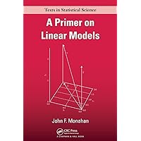 A Primer on Linear Models (Chapman & Hall/CRC Texts in Statistical Science) A Primer on Linear Models (Chapman & Hall/CRC Texts in Statistical Science) Paperback eTextbook Hardcover