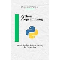 Python Programming for Beginners: A Comprehensive Guide Python Programming for Beginners: A Comprehensive Guide Kindle