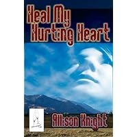 Heal My Hurting Heart Heal My Hurting Heart Kindle Paperback