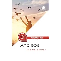 Beyond Free (First Place for Health Bible Study Series) Beyond Free (First Place for Health Bible Study Series) Kindle Paperback