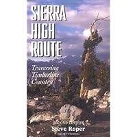 The Sierra High Route: Traversing Timberline Country: Traversing Timberline Country, 2nd Edition (English Edition) The Sierra High Route: Traversing Timberline Country: Traversing Timberline Country, 2nd Edition (English Edition) Kindle Edition Paperback
