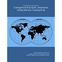 The 2019-2024 World Outlook for Coenzyme Q10 (CoQ10, Ubiquinone, Ubidecarenone, Coenzyme Q)