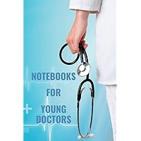 Notebook For Young Doctors: College-ruled, 120-page lined notebook, 6x9 inches, for newly graduated doctors or medical college students