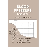 Blood Pressure Journal: Simple Daily Blood Pressure Monitor. Monitor Your Heart Health At Home ,182 x Softcover Pages. You Can Store 2,730 Blood Pressure Measurements Here. (Blood Pressure Diaries)
