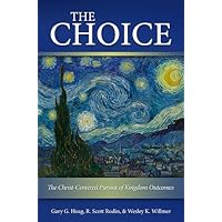 The Choice: The Christ-Centered Pursuit of Kingdom Outcomes The Choice: The Christ-Centered Pursuit of Kingdom Outcomes Hardcover Kindle