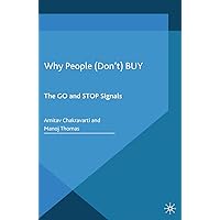 Why People (Don’t) Buy: The Go and Stop Signals Why People (Don’t) Buy: The Go and Stop Signals Kindle Hardcover Paperback