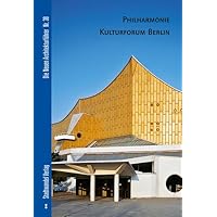 Philharmonie Kulturforum Berlin (Die Neuen Architekturfuhrer) (German Edition)