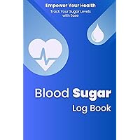 Blood Sugar Log Book: A Comprehensive Glucose Log Book for Effective Diabetes Management, Suitable for 105 Weeks (Full 2 Years): Track, Analyze, and ... Levels, Insulin Doses, and Lifestyle Factors