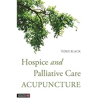 Hospice and Palliative Care Acupuncture Hospice and Palliative Care Acupuncture Paperback Kindle