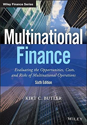 Multinational Finance: Evaluating the Opportunities, Costs, and Risks of Multinational Operations (Wiley Finance)