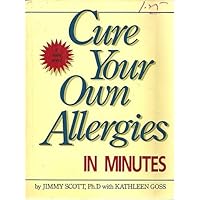 Cure Your Own Allergies in Minutes Cure Your Own Allergies in Minutes Paperback
