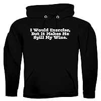 I Would Exercise, But It Makes Me Spill My Wine. - Men's Ultra Soft Hoodie Sweatshirt