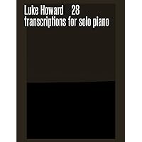 28 Transcriptions for solo piano 28 Transcriptions for solo piano Paperback