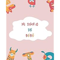 Mi Diario de Bebé: Páginas a Color | Diario para Completar | Libro para Bebés, Diario para Bebés y Álbum para Bebés | Bebé primer Año | Idea de Regalo (Spanish Edition)