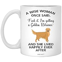A Wise Woman Once Said Funny Golden Retriever Mom Dog Mug Gifts For Her Sarcastic Coffee Mugs For Women Dog Lady 11oz