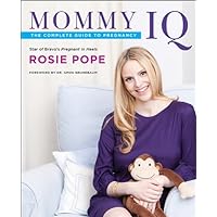 Mommy IQ: The Complete Guide to Pregnancy Mommy IQ: The Complete Guide to Pregnancy Kindle Audible Audiobook Paperback