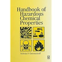 Handbook of Hazardous Chemical Properties Handbook of Hazardous Chemical Properties Kindle Hardcover Paperback