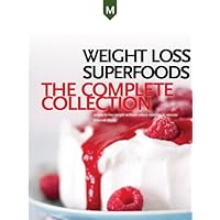 Weight Loss Superfoods: Recipes to Help You Lose Weight Without Calorie Counting or Exercise (Master Collection) Weight Loss Superfoods: Recipes to Help You Lose Weight Without Calorie Counting or Exercise (Master Collection) Kindle