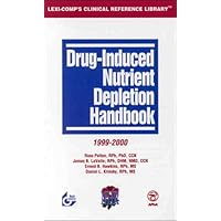 Drug-Induced Nutrient Depletion Handbook, 1999-2000 Drug-Induced Nutrient Depletion Handbook, 1999-2000 Paperback