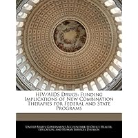 HIV/AIDS Drugs: Funding Implications of New Combination Therapies for Federal and State Programs