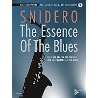 The Essence of the Blues -- Alto Saxophone: 10 Great Etudes for Playing and Improvising on the Blues, Book & CD (Advance Music)