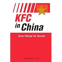 KFC in China: Secret Recipe for Success KFC in China: Secret Recipe for Success Paperback