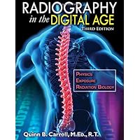 Radiography in the Digital Age: Physics Exposure Radiation Biology Third Edition Radiography in the Digital Age: Physics Exposure Radiation Biology Third Edition Hardcover