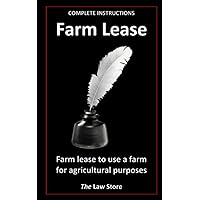 Farm Lease: Farm lease to use a farm for agricultural purposes, plus attorney legal secrets