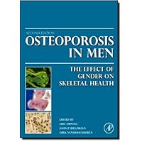 Osteoporosis in Men, Second Edition: The Effects of Gender on Skeletal Health (2009-12-01) Osteoporosis in Men, Second Edition: The Effects of Gender on Skeletal Health (2009-12-01) Hardcover