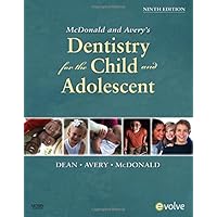 McDonald and Avery's Dentistry for the Child and Adolescent McDonald and Avery's Dentistry for the Child and Adolescent Hardcover