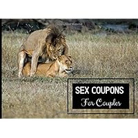 Sex Coupons For Couples: A Sexual Voucher or I OWE YOU Coupon Gift for Wife, Husband, Boyfriend, or Girlfriend to Spice up Intimacy in your Marriage or Relationship