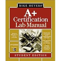 Mike Meyers' A+ Certification Lab Manual Student Edition Mike Meyers' A+ Certification Lab Manual Student Edition Spiral-bound Paperback Mass Market Paperback