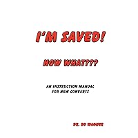 I'm Saved! Now What??? I'm Saved! Now What??? Paperback