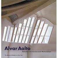 Alvar Aalto: Between Humanism and Materialism Alvar Aalto: Between Humanism and Materialism Hardcover Paperback