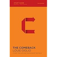 The Comeback Bible Study Guide: It's Not Too Late and You're Never Too Far The Comeback Bible Study Guide: It's Not Too Late and You're Never Too Far Paperback Kindle