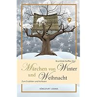 Märchen für Winter und Weihnacht: Zum Erzählen und Vorlesen Märchen für Winter und Weihnacht: Zum Erzählen und Vorlesen Hardcover