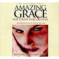 Amazing Grace: For Those Who Suffer Amazing Grace: For Those Who Suffer Kindle Paperback