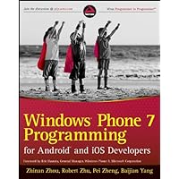 Windows Phone 7 Programming for Android and iOS Developers (Wrox Programmer to Programmer) Windows Phone 7 Programming for Android and iOS Developers (Wrox Programmer to Programmer) Paperback