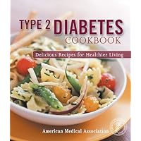 Type 2 Diabetes Cookbook (American Medical Association) Type 2 Diabetes Cookbook (American Medical Association) Paperback